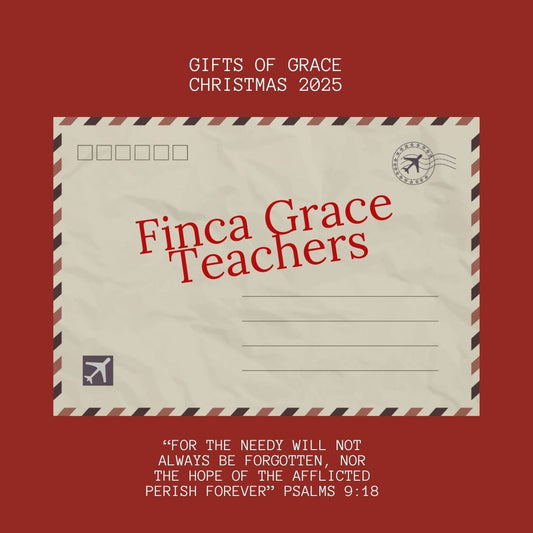 Gifts of Grace - Finca Grace Teachers